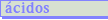 Acidos